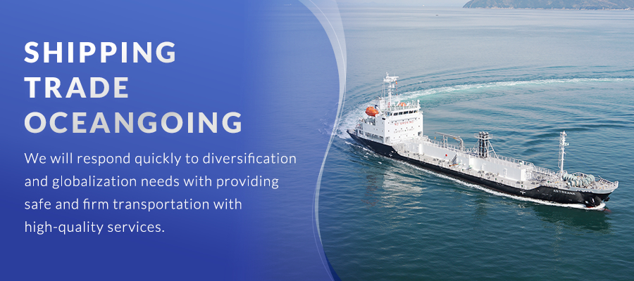 We will respond quickly to diversification and globalization needs with providing safe and firm transportation with high-quality services.
